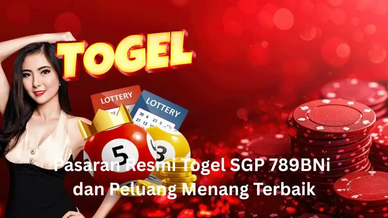 Pasaran Resmi Togel SGP 789BNi dan Peluang Menang Terbaik