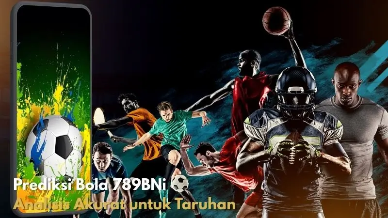 Prediksi Bola 789BNi - Analisis Akurat untuk Taruhan